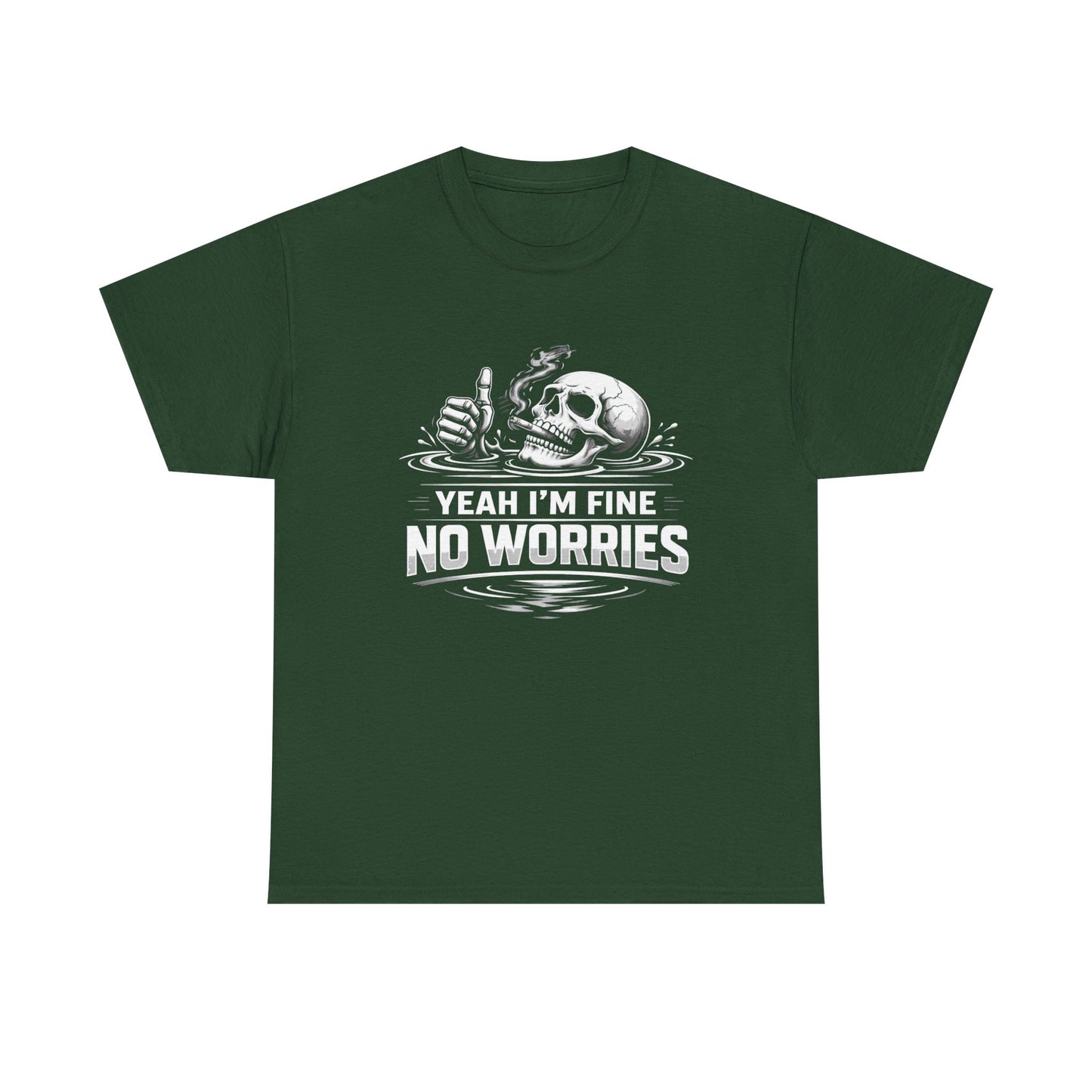 Skull "Yeah I'm Fine No Worries" Graphic Tee