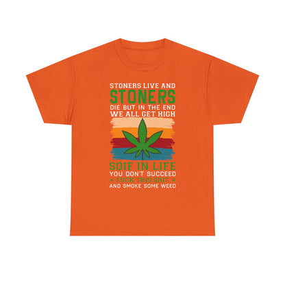 Stoners Live and Stoners Die T-Shirt — Retro Weed Leaf Cannabis Tee
