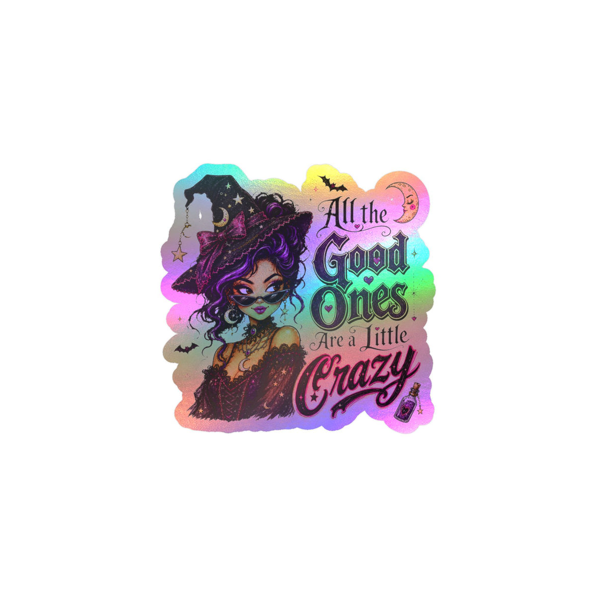Witchy Quote Vinyl Sticker — "All the Good Ones Are a Little Crazy" Kiss-Cut Decal