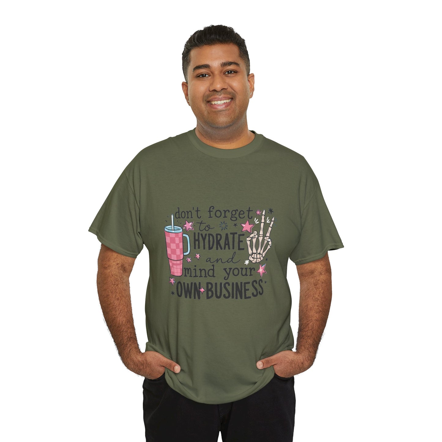 Hydrate & Mind Your Own Business Tee