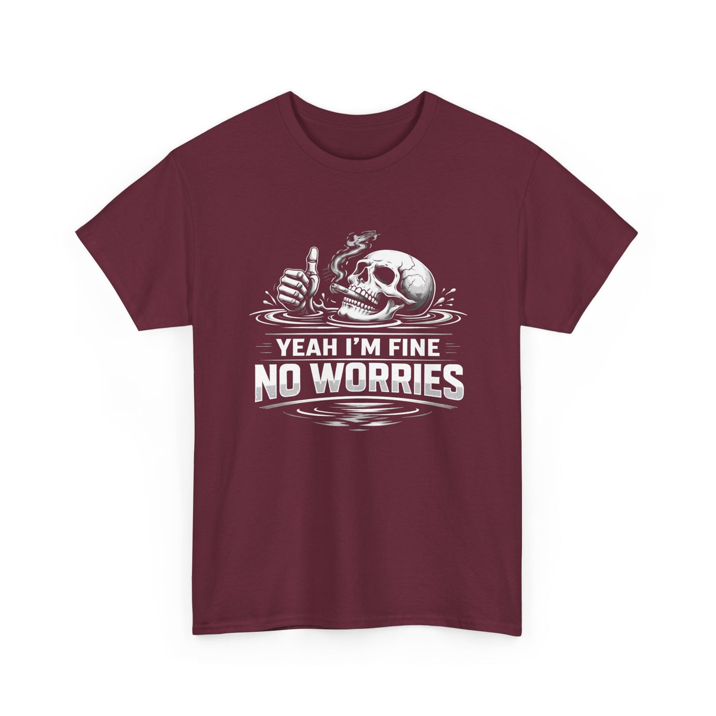 Skull "Yeah I'm Fine No Worries" Graphic Tee