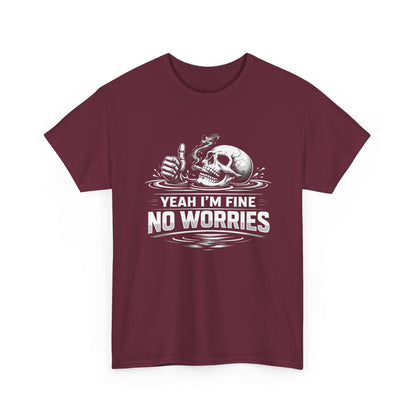 Skull "Yeah I'm Fine No Worries" Graphic Tee