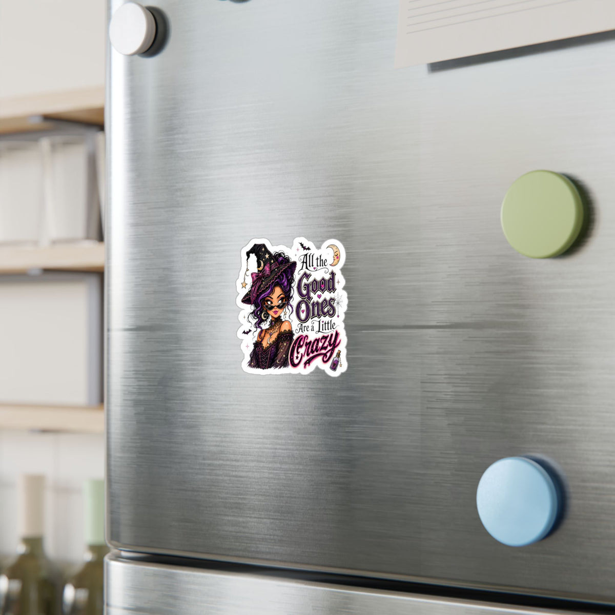 Witchy Quote Vinyl Sticker — "All the Good Ones Are a Little Crazy" Kiss-Cut Decal