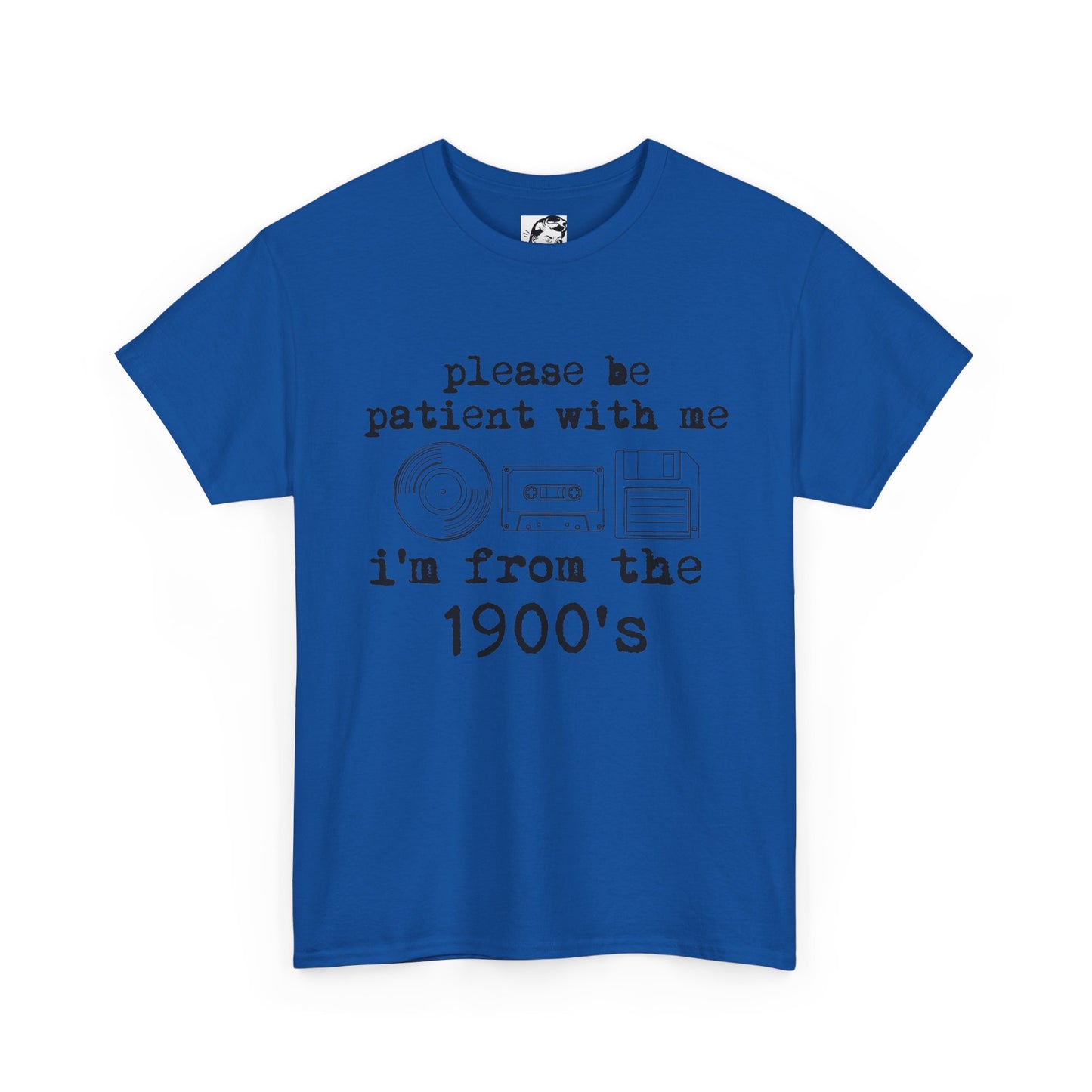 Vintage Humor T-Shirt - "Please Be Patient With Me I'm From the 1900's" Retro Tech Tee