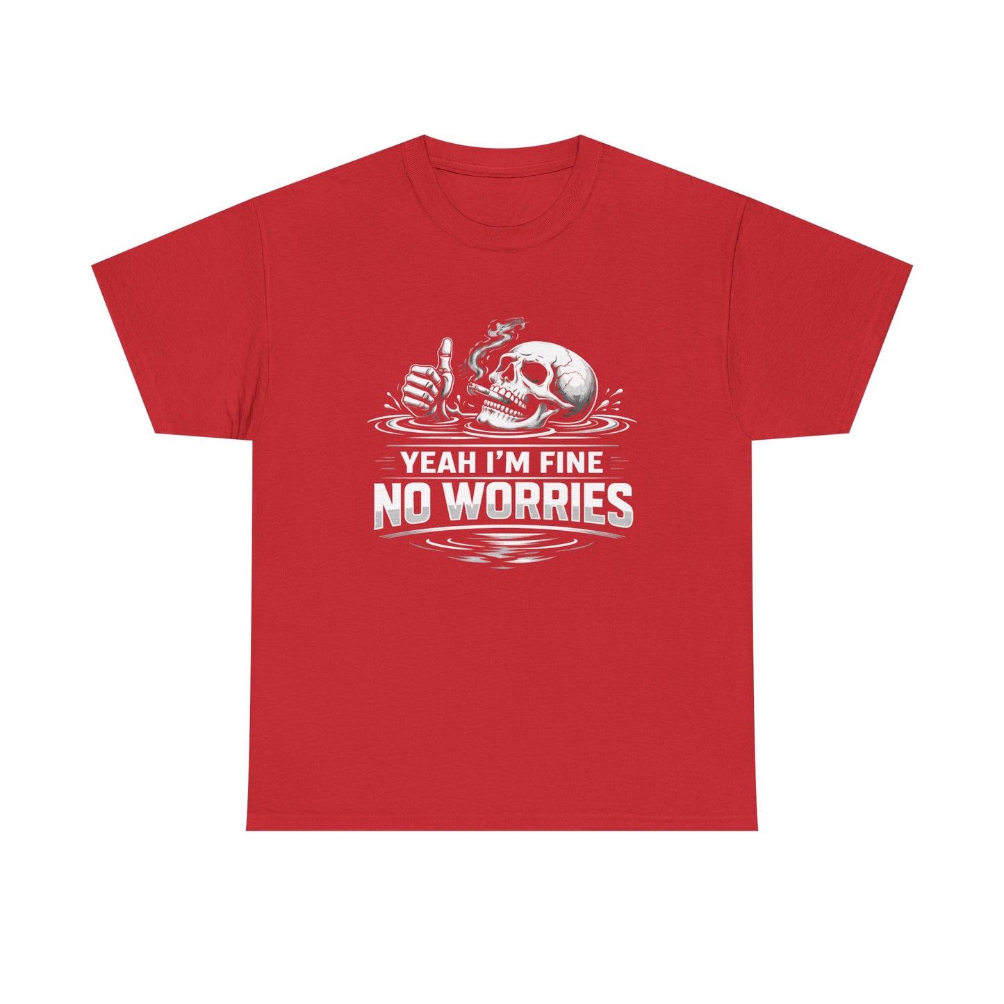 Skull "Yeah I'm Fine No Worries" Graphic Tee