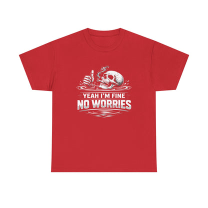 Skull "Yeah I'm Fine No Worries" Graphic Tee