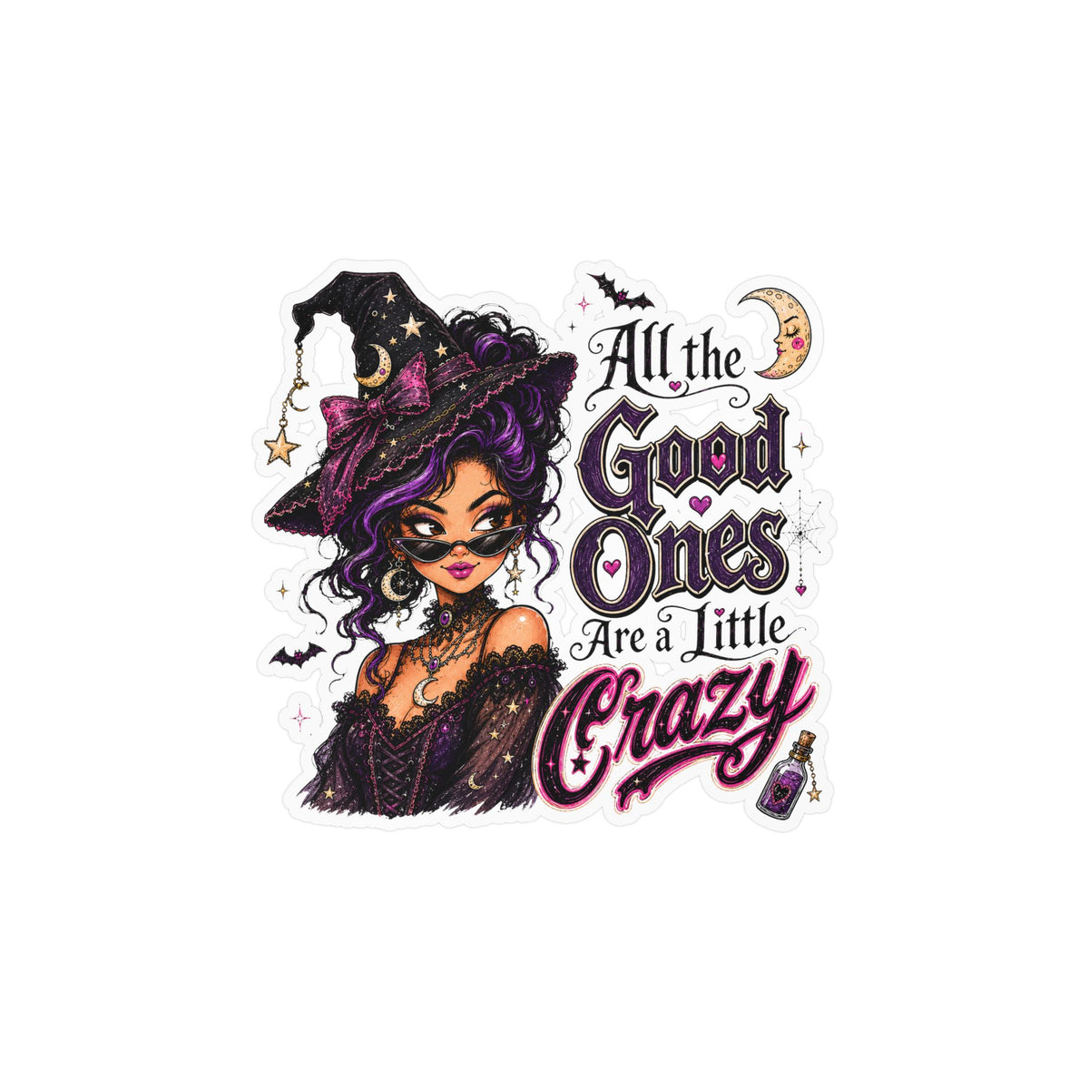 Witchy Quote Vinyl Sticker — "All the Good Ones Are a Little Crazy" Kiss-Cut Decal