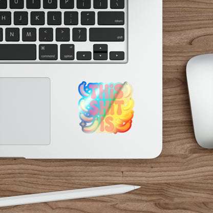 Holographic Die-Cut Sticker — "This Shit Is" Rainbow Banana Design