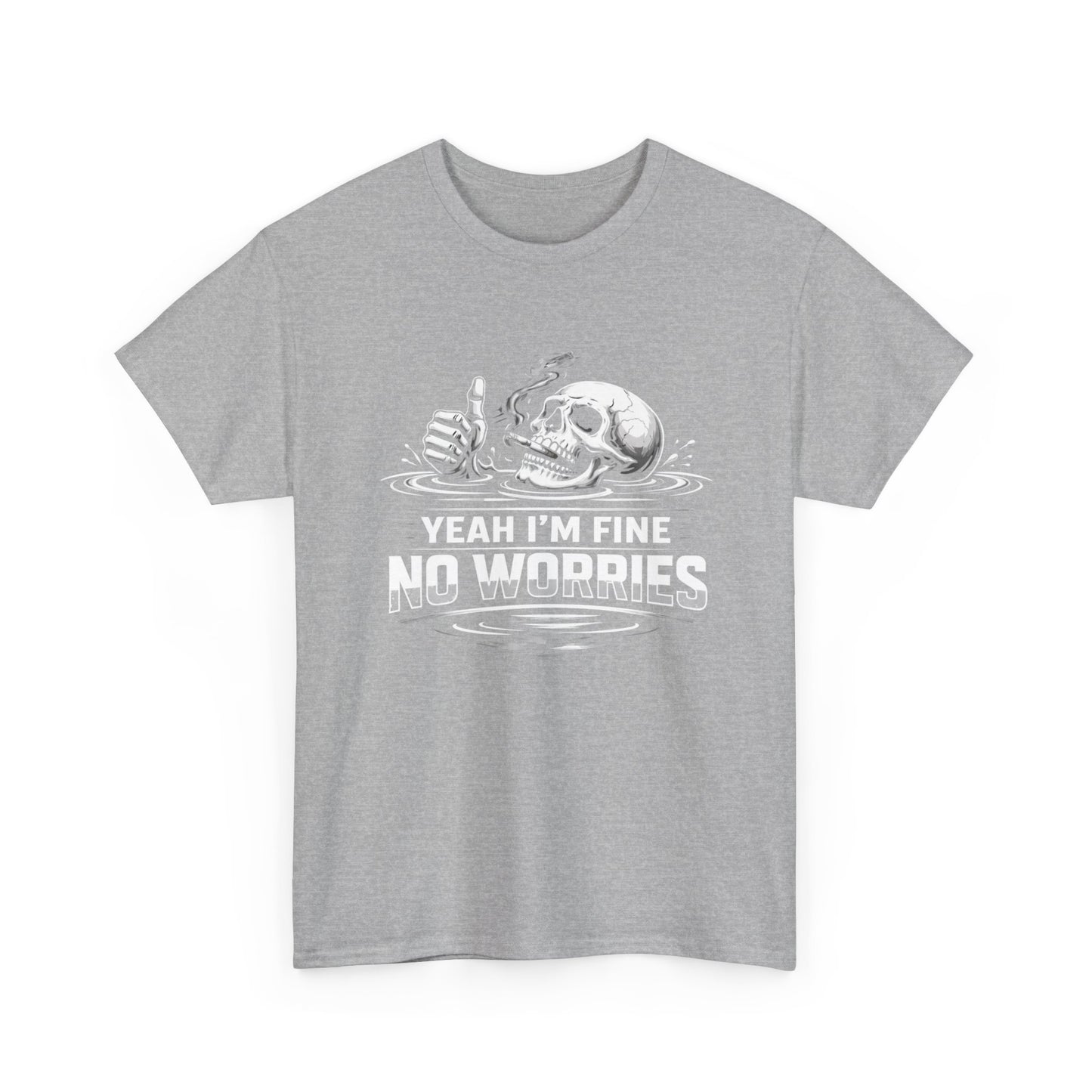 Skull "Yeah I'm Fine No Worries" Graphic Tee