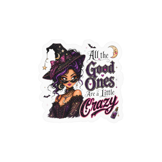 Witchy Quote Vinyl Sticker — "All the Good Ones Are a Little Crazy" Kiss-Cut Decal