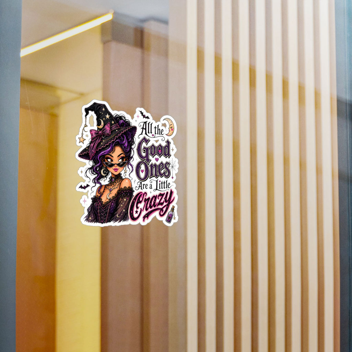 Witchy Quote Vinyl Sticker — "All the Good Ones Are a Little Crazy" Kiss-Cut Decal