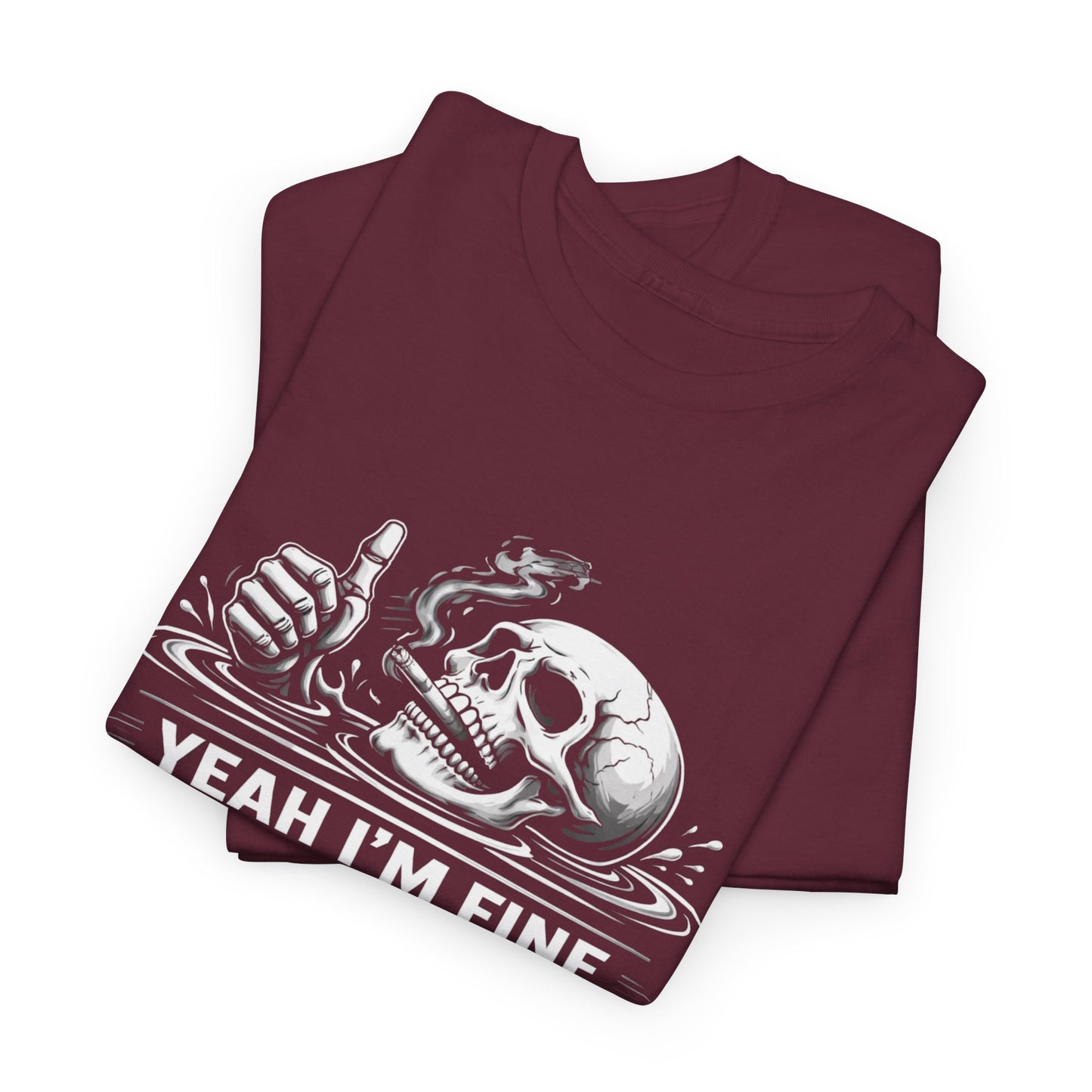 Skull "Yeah I'm Fine No Worries" Graphic Tee