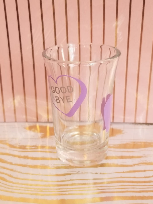 Anti-Valentine's Candy Hearts Shot Glass "Good Bye"