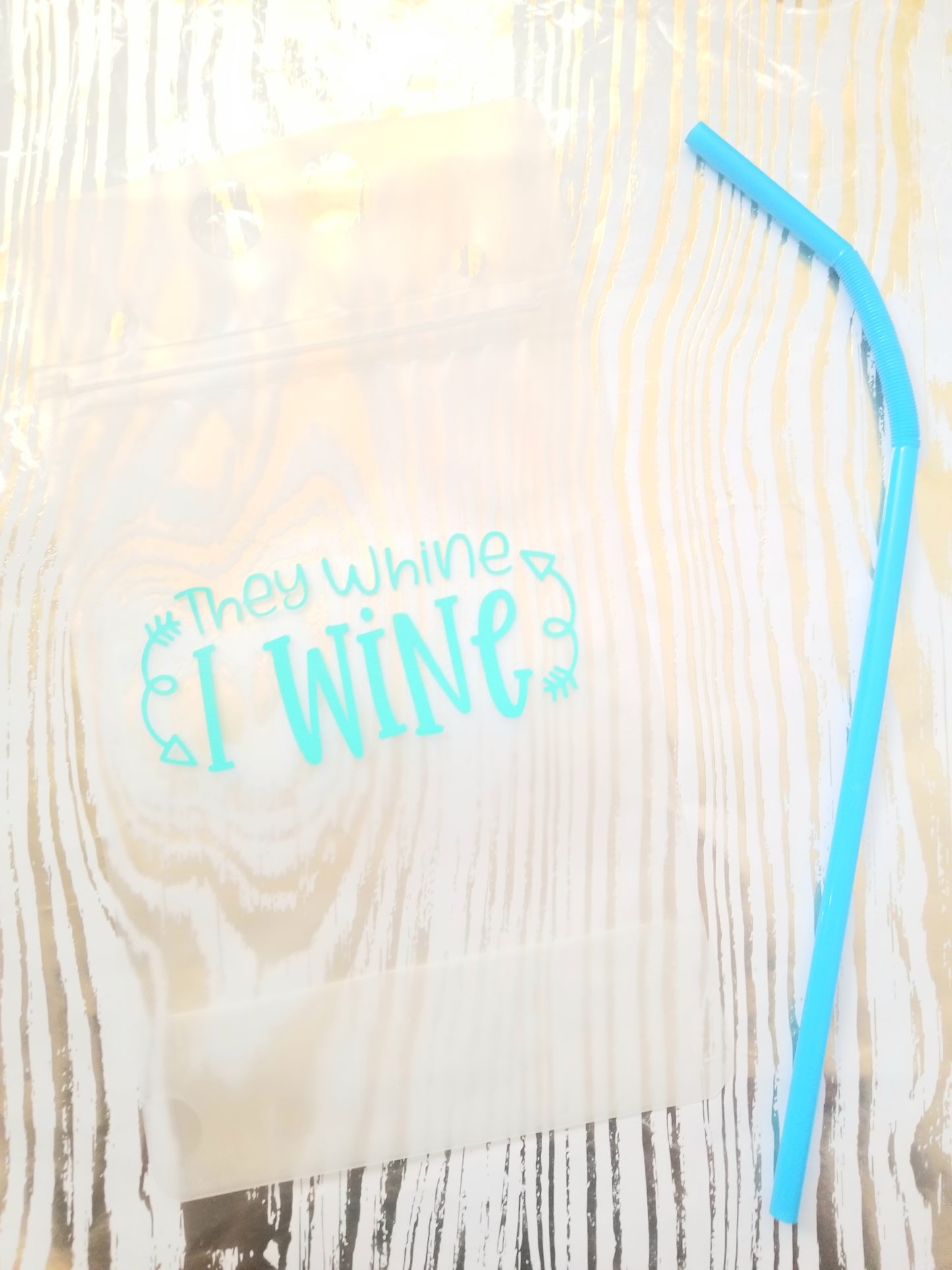 "They Whine, I Wine" Refillable Drink Pouch