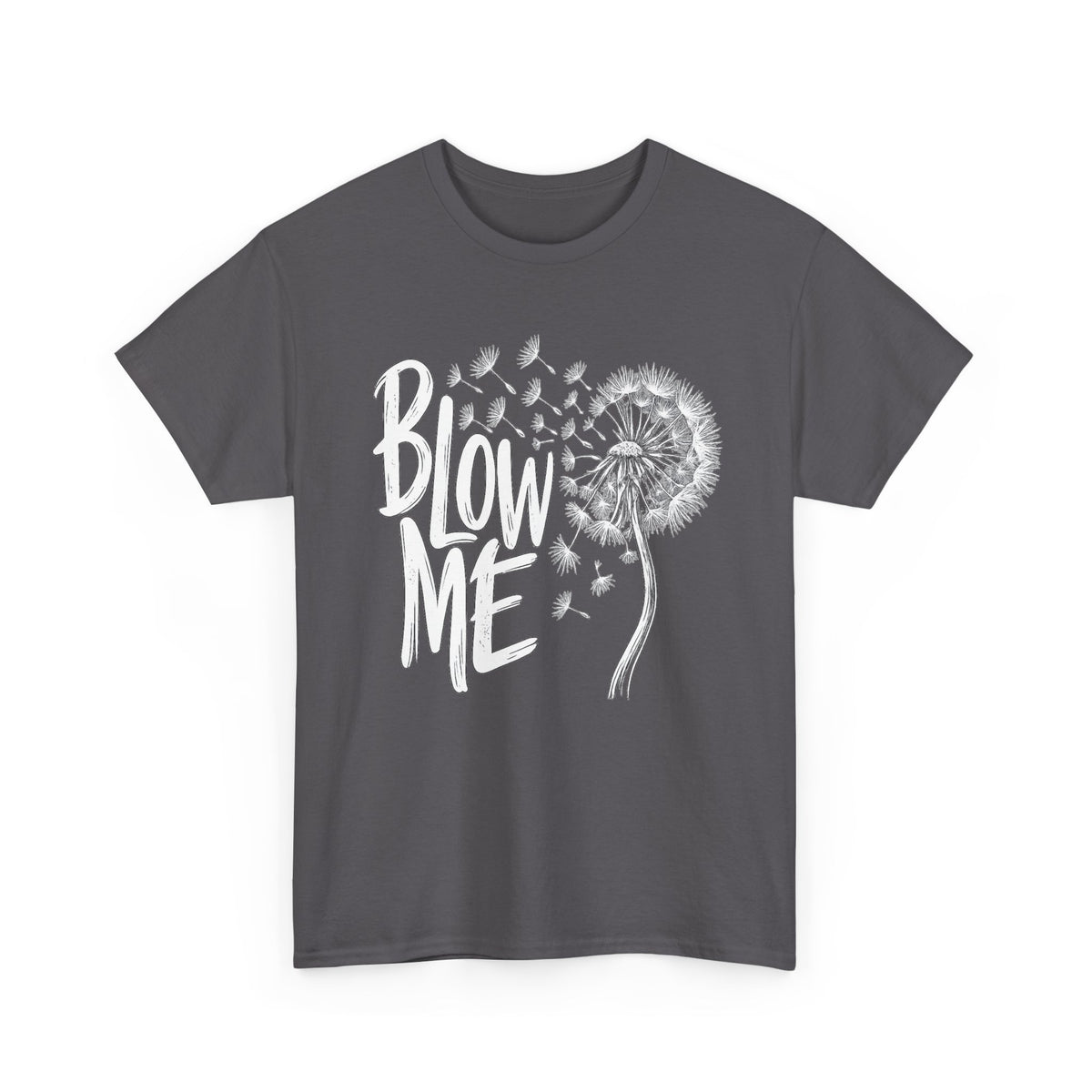 Blow Me Dandelion Tee — Playful Floral Graphic T-Shirt