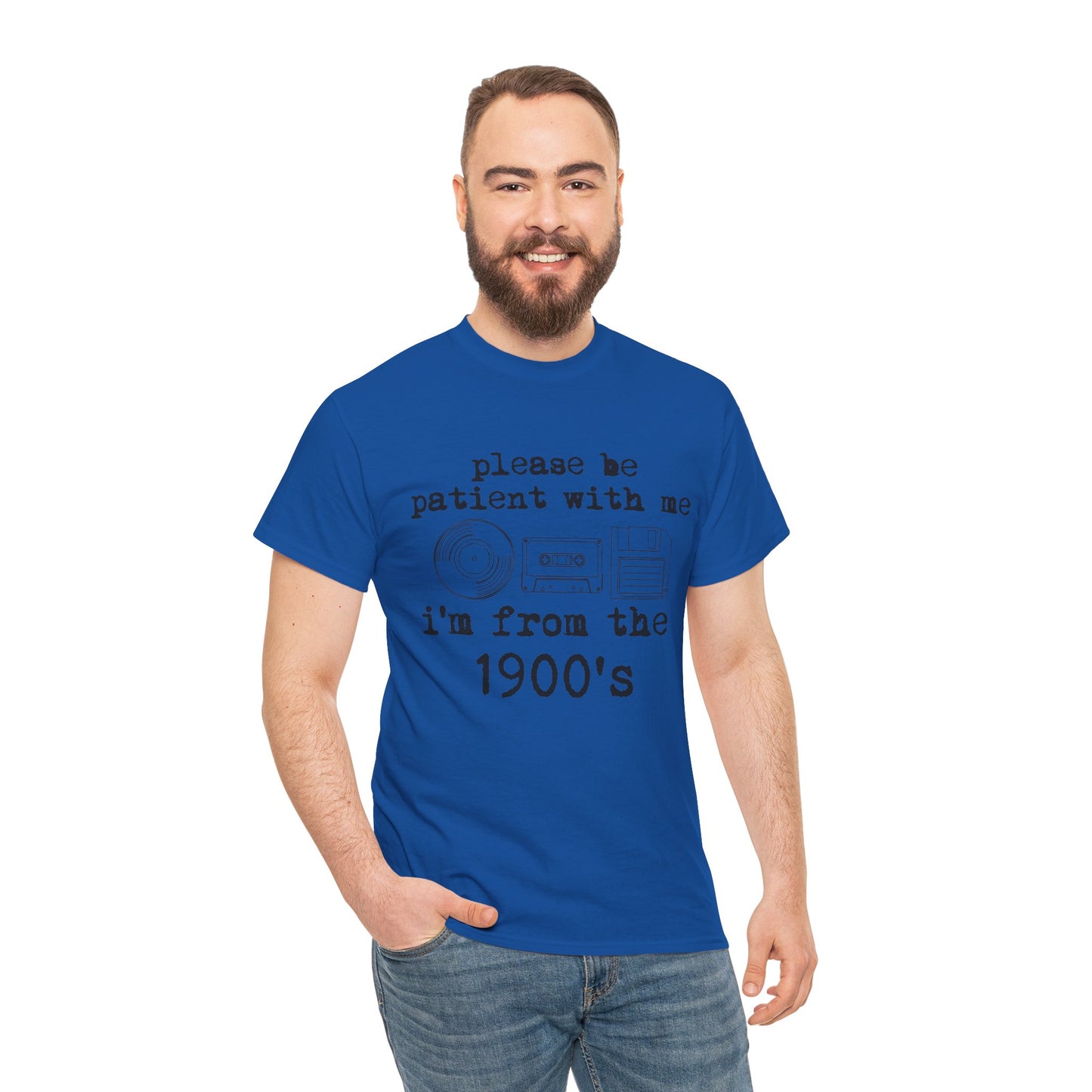 Vintage Humor T-Shirt - "Please Be Patient With Me I'm From the 1900's" Retro Tech Tee