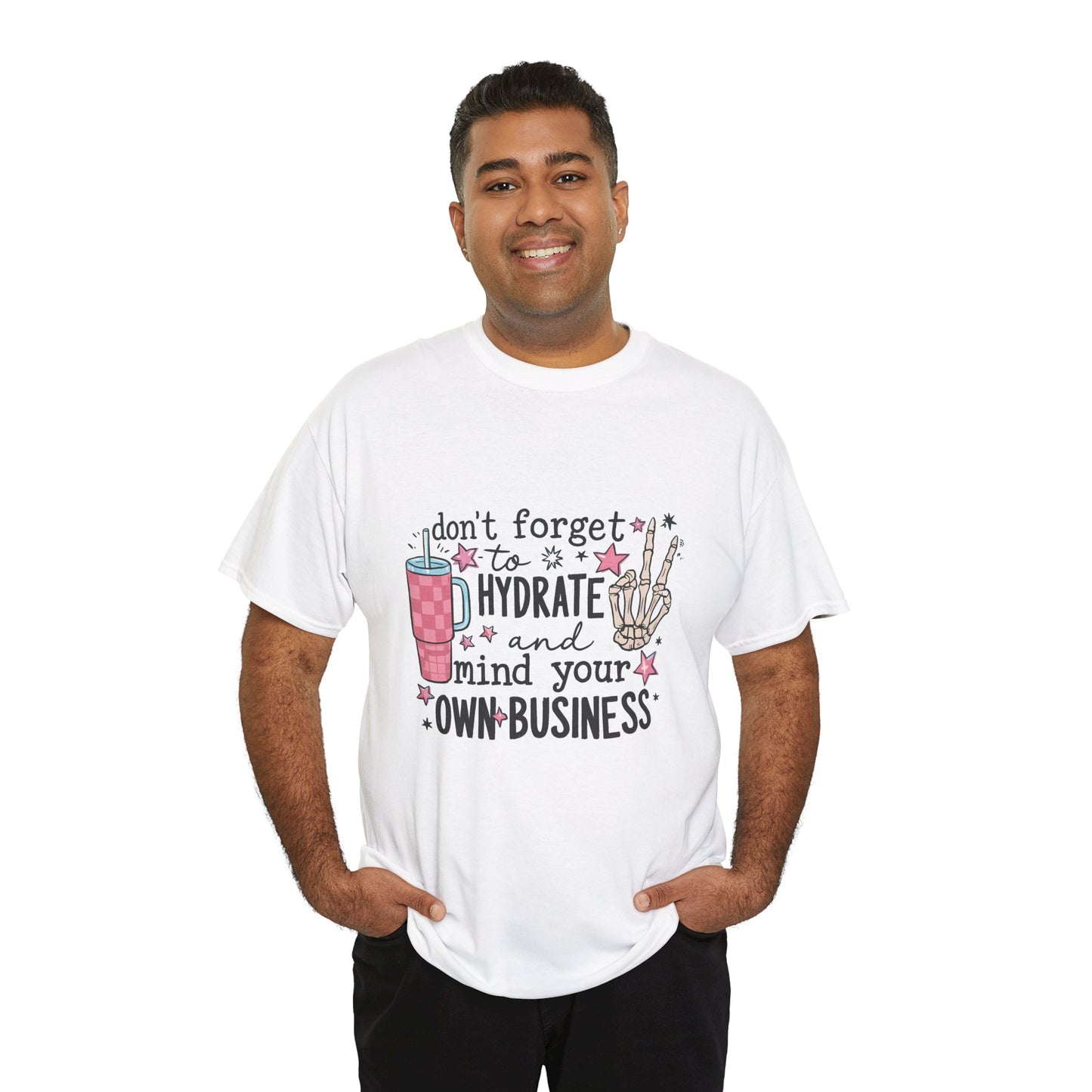Hydrate & Mind Your Own Business Tee