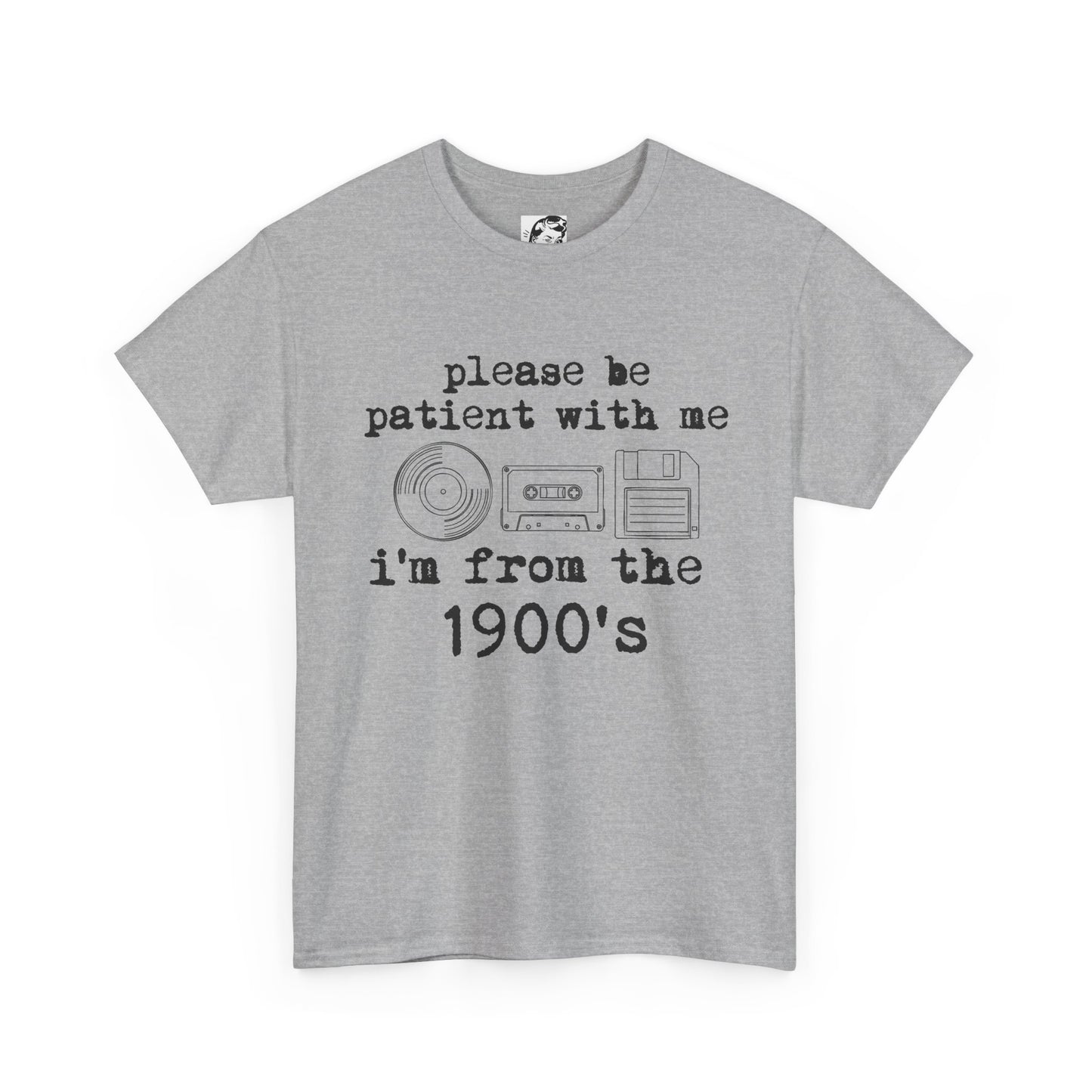 Vintage Humor T-Shirt - "Please Be Patient With Me I'm From the 1900's" Retro Tech Tee