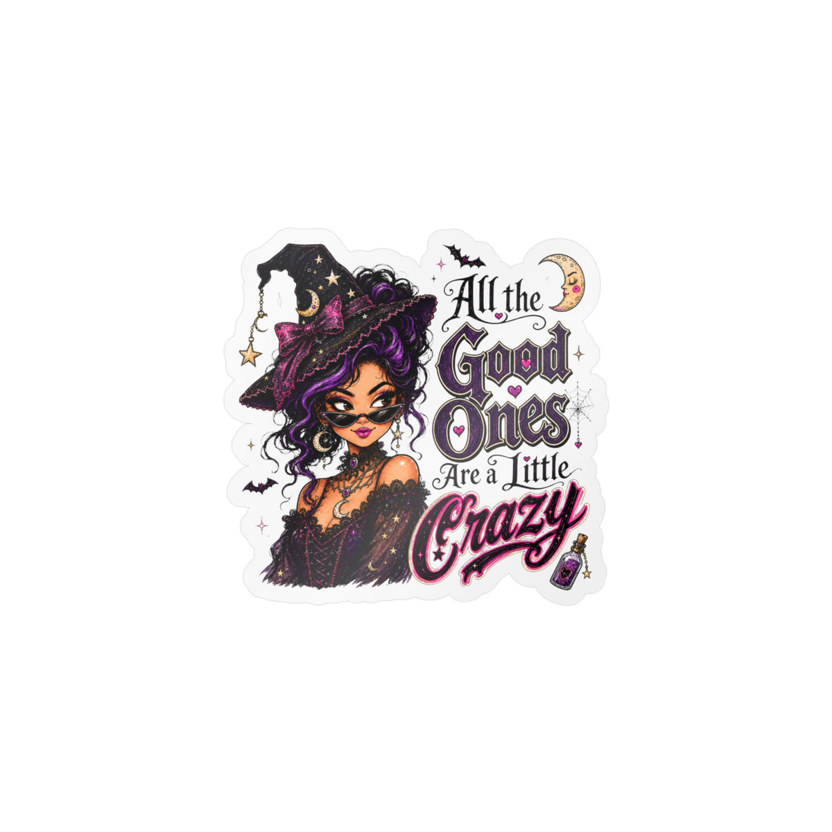 Witchy Quote Vinyl Sticker — "All the Good Ones Are a Little Crazy" Kiss-Cut Decal