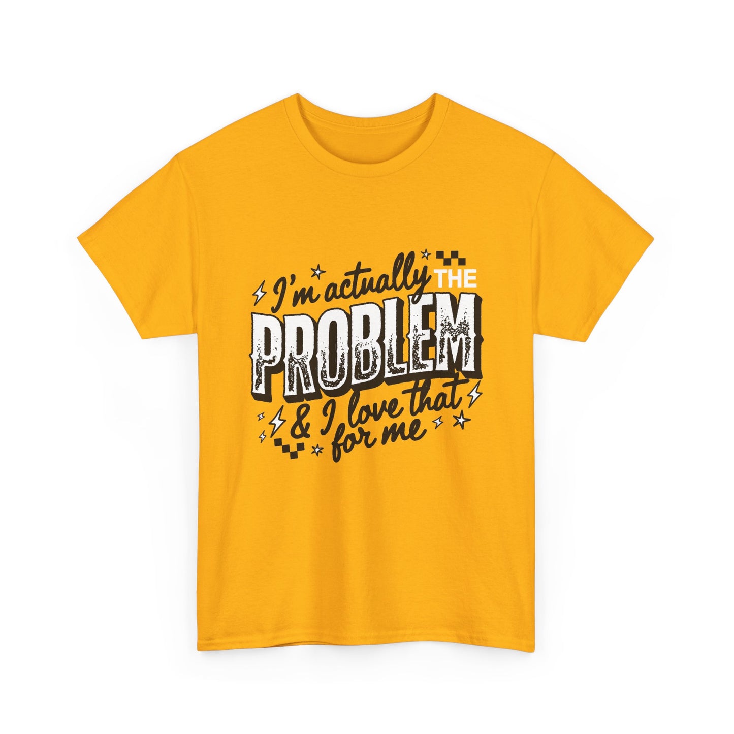 "I'm Actually the Problem" Graphic Tee — Funny Self-Aware Sarcastic T-Shirt