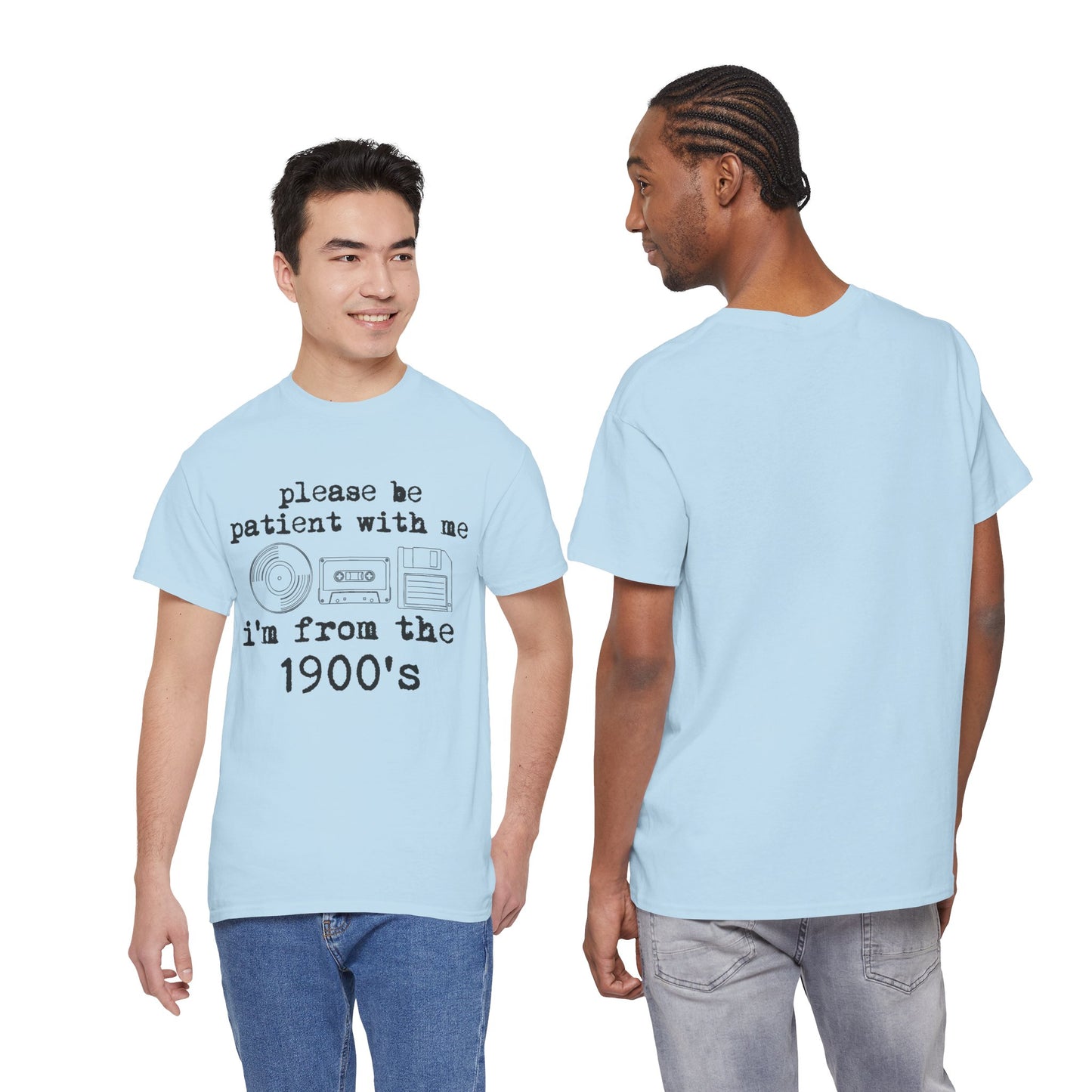 Vintage Humor T-Shirt - "Please Be Patient With Me I'm From the 1900's" Retro Tech Tee
