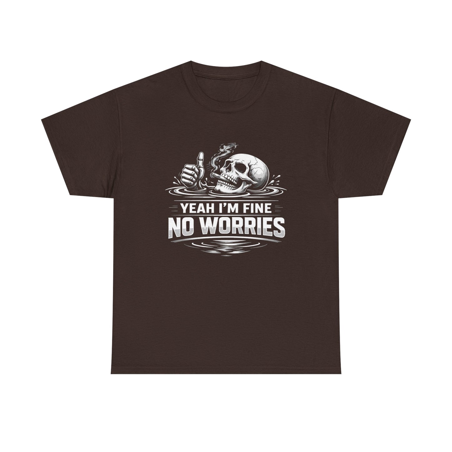 Skull "Yeah I'm Fine No Worries" Graphic Tee