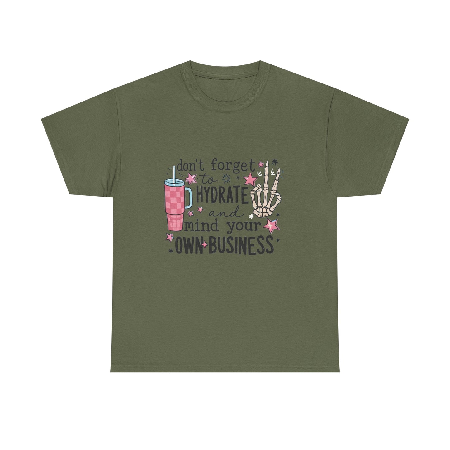 Hydrate & Mind Your Own Business Tee