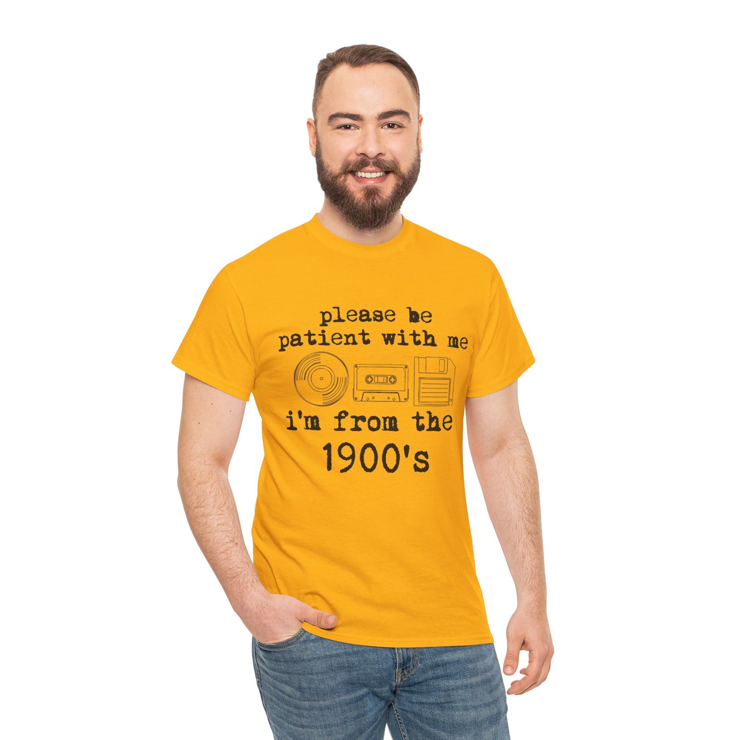 Vintage Humor T-Shirt - "Please Be Patient With Me I'm From the 1900's" Retro Tech Tee