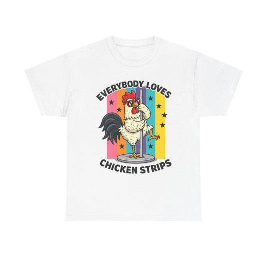 Everybody Loves Chicken Strips T-Shirt — Funny Rooster Retro Tee