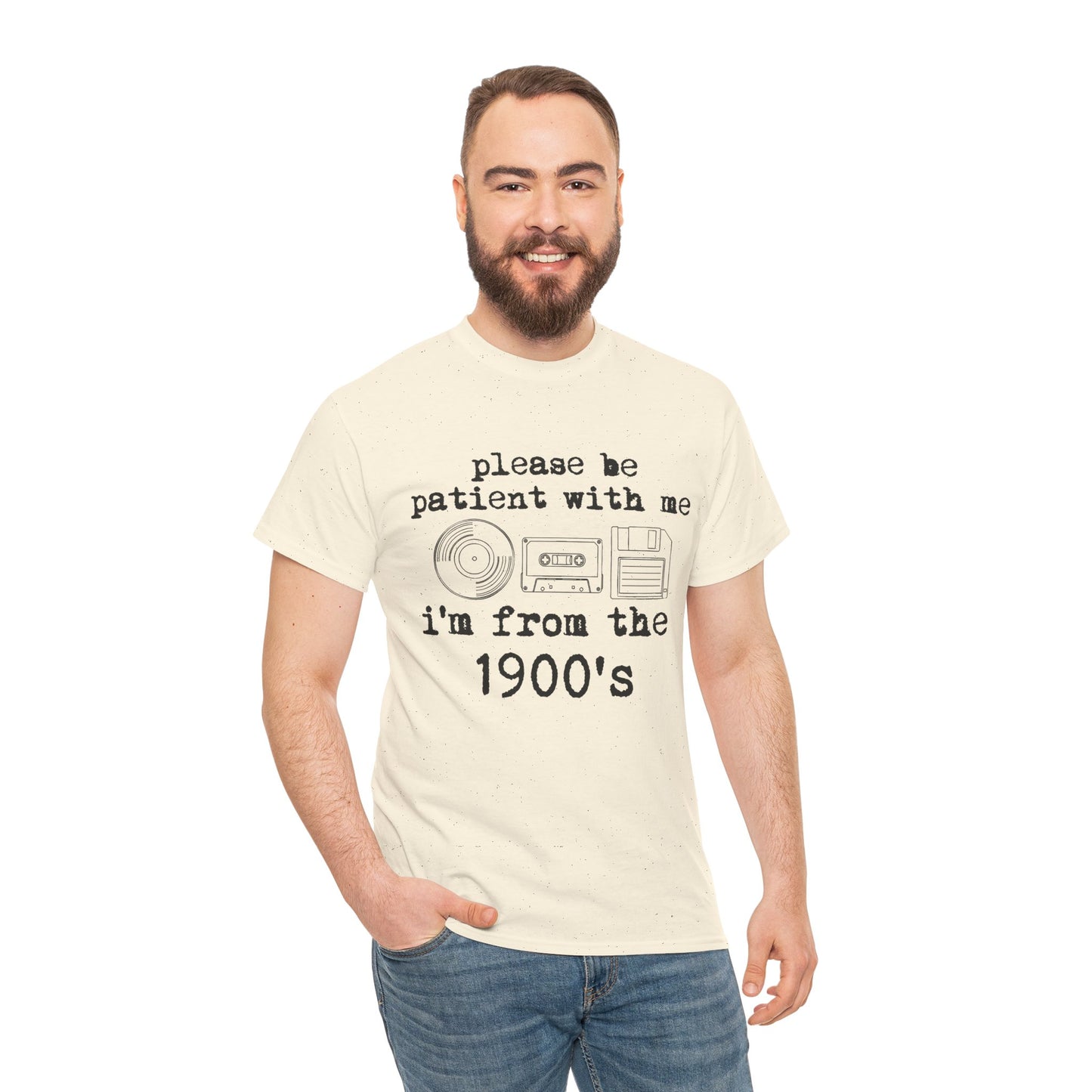 Vintage Humor T-Shirt - "Please Be Patient With Me I'm From the 1900's" Retro Tech Tee