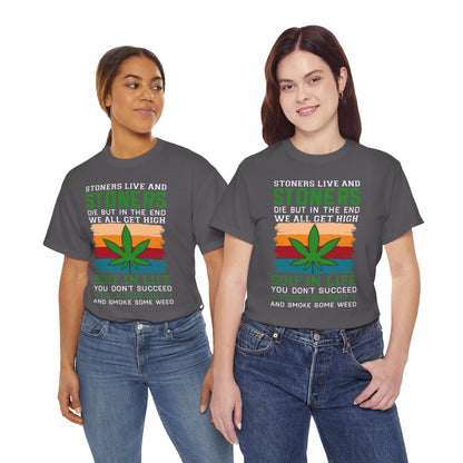 Stoners Live and Stoners Die T-Shirt — Retro Weed Leaf Cannabis Tee