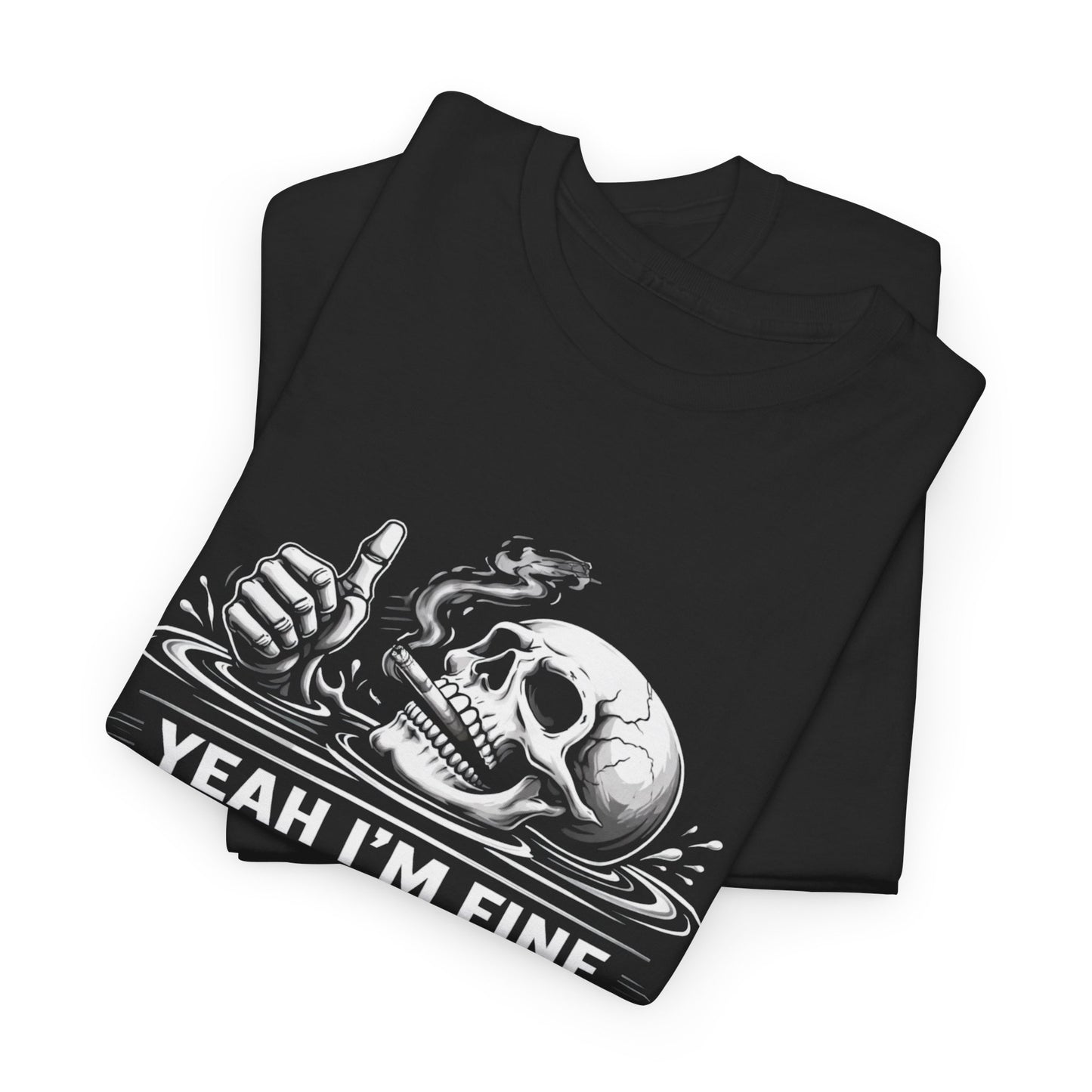 Skull "Yeah I'm Fine No Worries" Graphic Tee