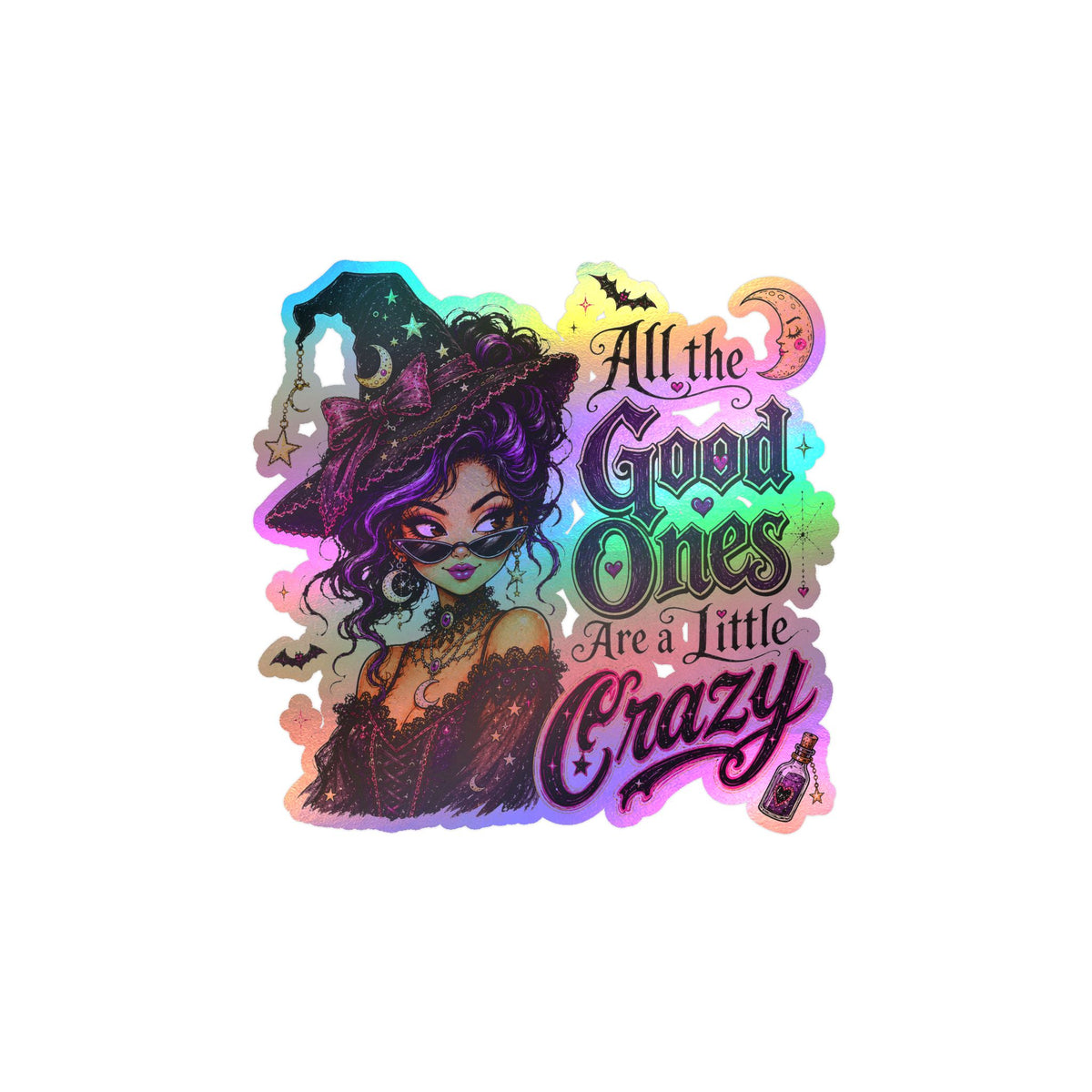 Witchy Quote Vinyl Sticker — "All the Good Ones Are a Little Crazy" Kiss-Cut Decal