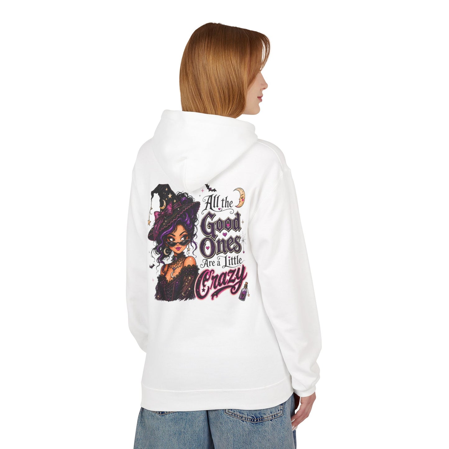 Witchy Graphic Hoodie — “All the Good Ones Are a Little Crazy” Halloween Sweatshirt