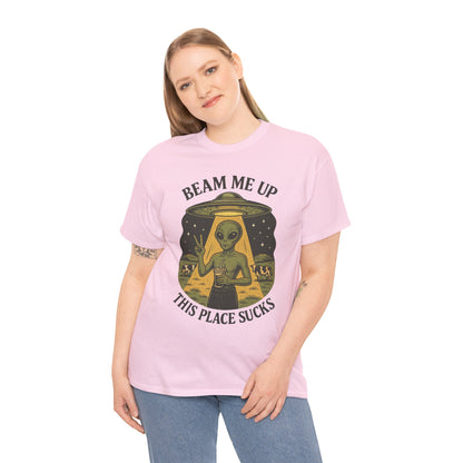 Alien Graphic Tee — "Beam Me Up, This Place Sucks" Funny UFO T-Shirt
