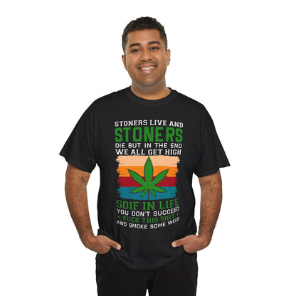 Stoners Live and Stoners Die T-Shirt — Retro Weed Leaf Cannabis Tee