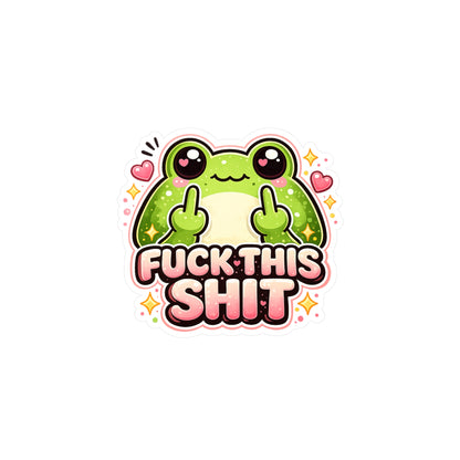 Funny Frog Vinyl Sticker — “Fuck This Shit” Kiss-Cut Decal