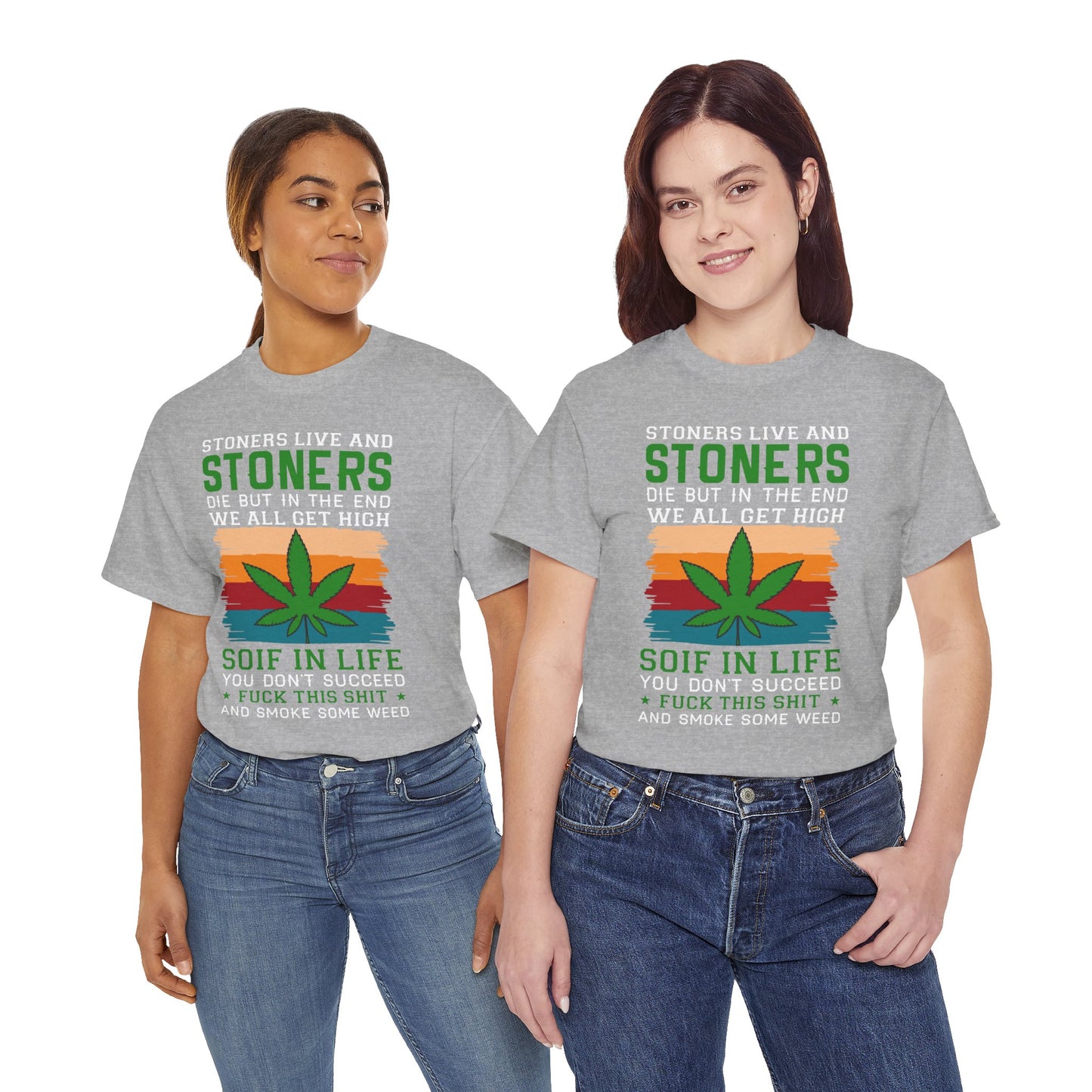 Stoners Live and Stoners Die T-Shirt — Retro Weed Leaf Cannabis Tee