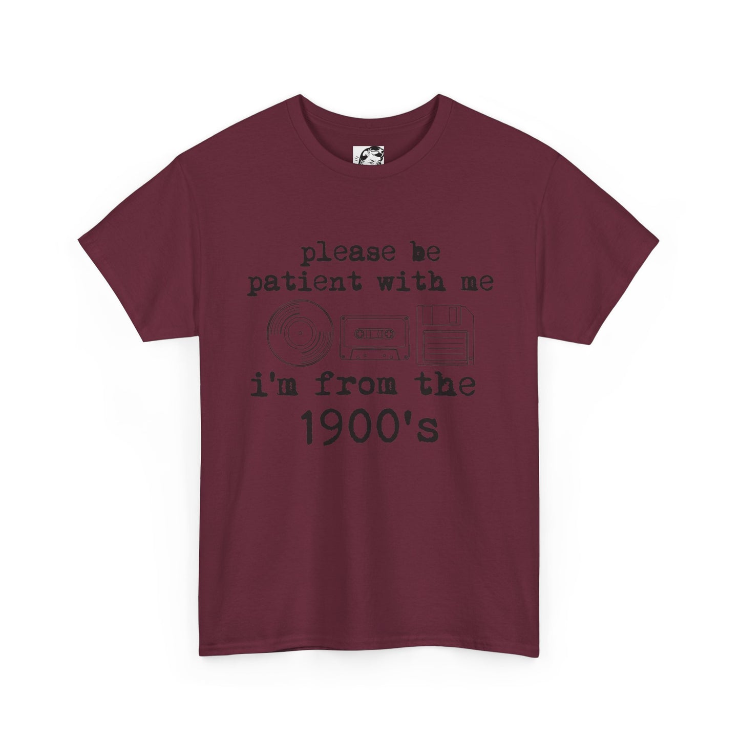 Vintage Humor T-Shirt - "Please Be Patient With Me I'm From the 1900's" Retro Tech Tee