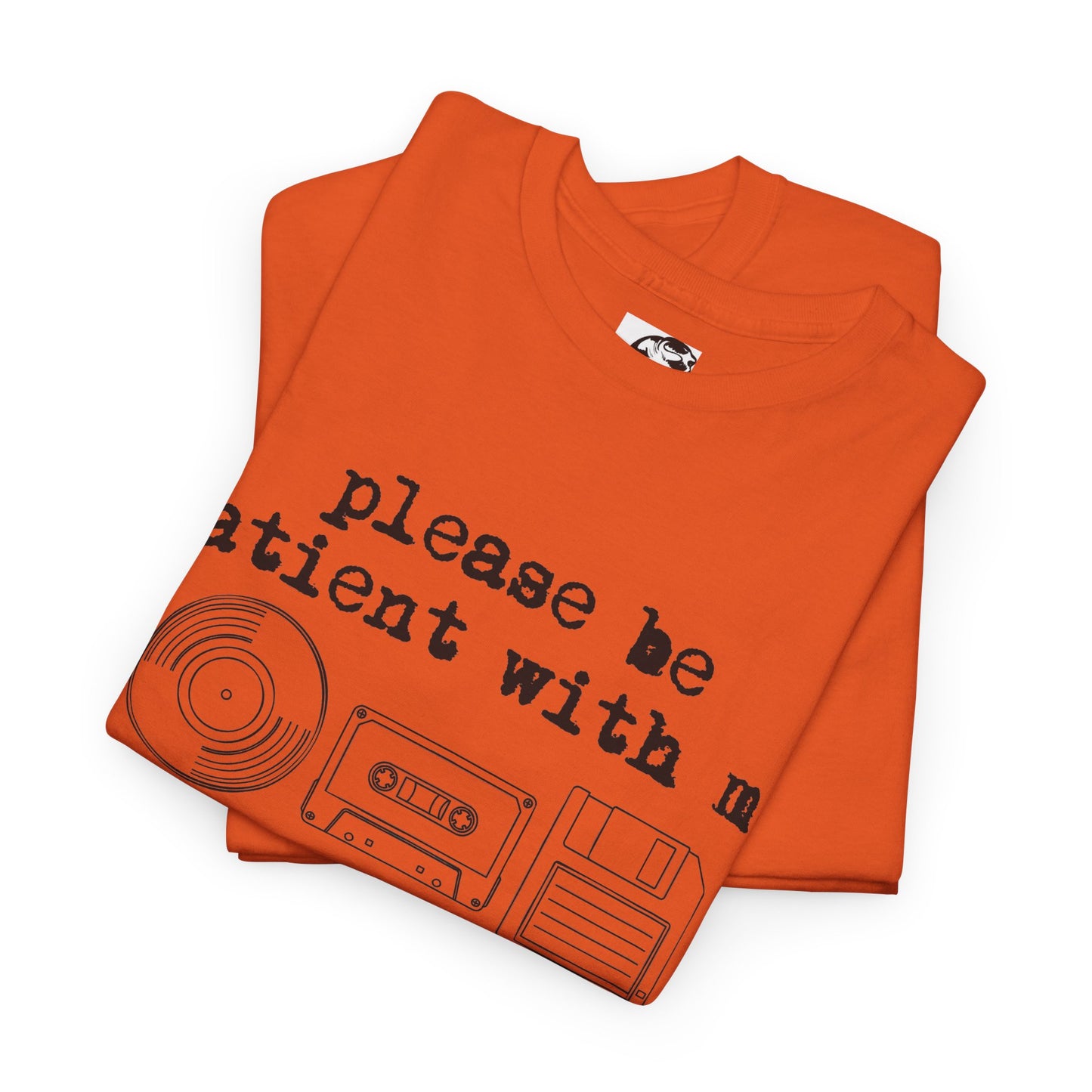 Vintage Humor T-Shirt - "Please Be Patient With Me I'm From the 1900's" Retro Tech Tee