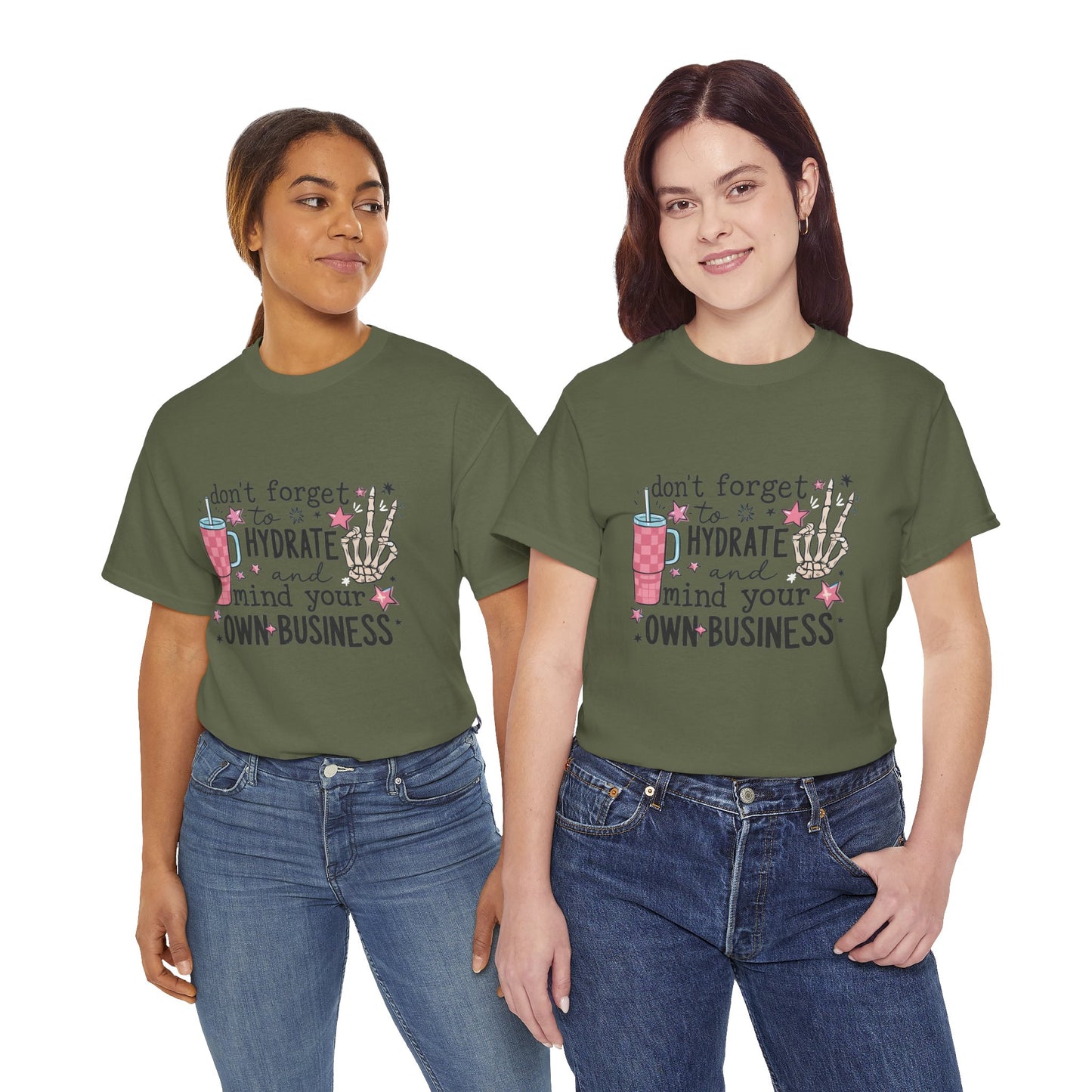 Hydrate & Mind Your Own Business Tee