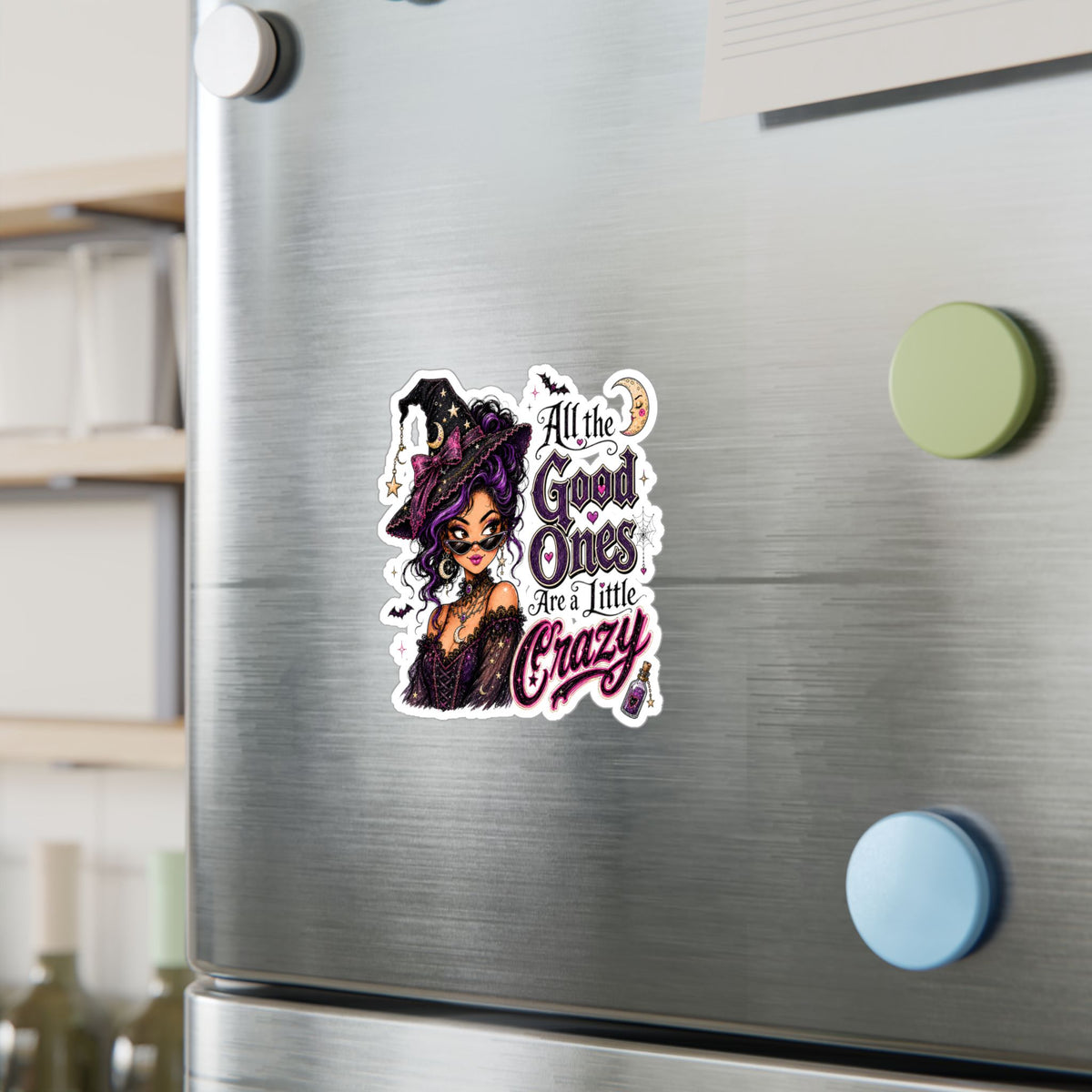 Witchy Quote Vinyl Sticker — "All the Good Ones Are a Little Crazy" Kiss-Cut Decal