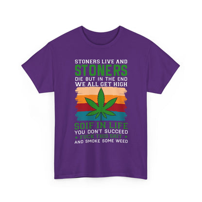 Stoners Live and Stoners Die T-Shirt — Retro Weed Leaf Cannabis Tee