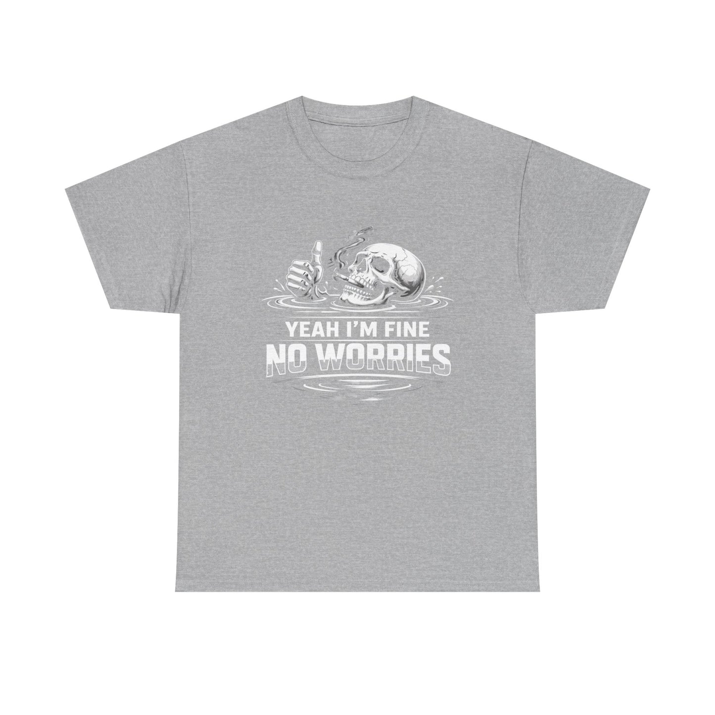 Skull "Yeah I'm Fine No Worries" Graphic Tee