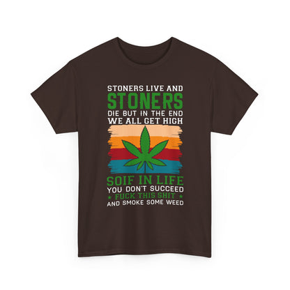 Stoners Live and Stoners Die T-Shirt — Retro Weed Leaf Cannabis Tee