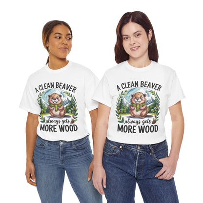 A Clean Beaver Tee — Funny Woodland Graphic T‑Shirt (‘A Clean Beaver Always Gets More Wood’)