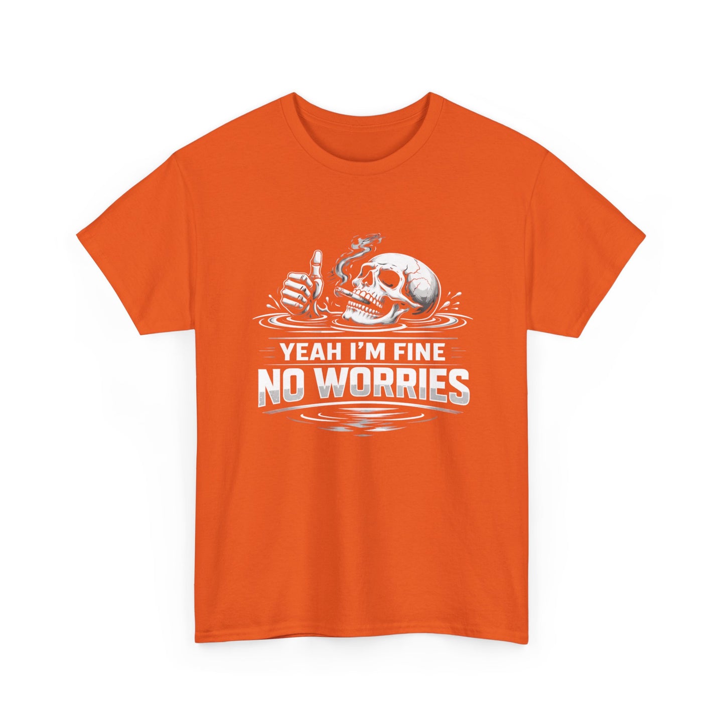 Skull "Yeah I'm Fine No Worries" Graphic Tee