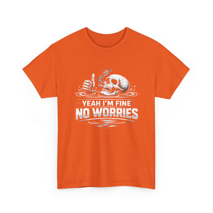 Skull "Yeah I'm Fine No Worries" Graphic Tee