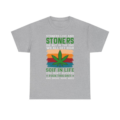 Stoners Live and Stoners Die T-Shirt — Retro Weed Leaf Cannabis Tee