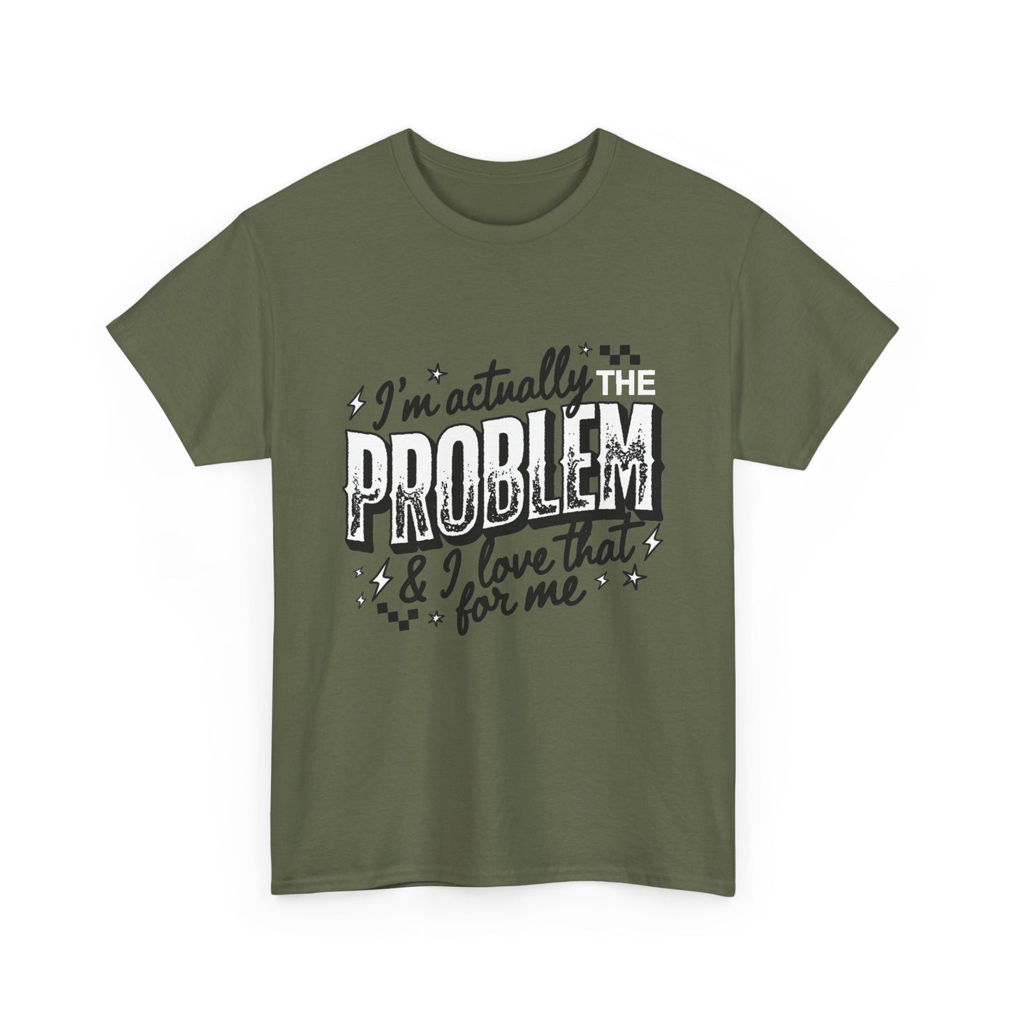 "I'm Actually the Problem" Graphic Tee — Funny Self-Aware Sarcastic T-Shirt